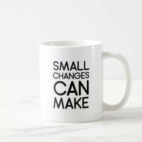 Small Changes Coffee Mug