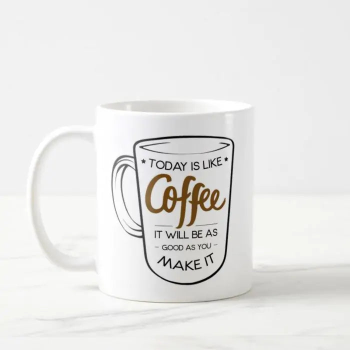 Today Is Like Coffee Mug