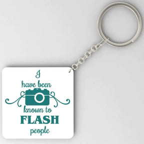 I Have Been Known To Flash  Keychain