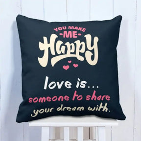 You Make Me Happy  Cushion