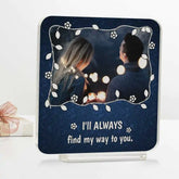 Personalised I Will Always Acrylic Plaque