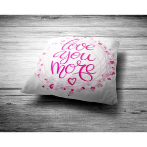 Love You More Cushion