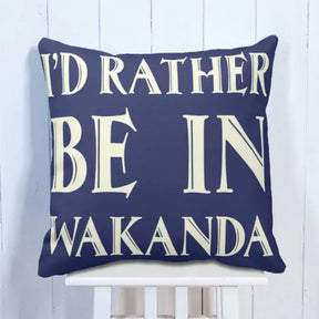 Rather Be In Wakanda Cushion