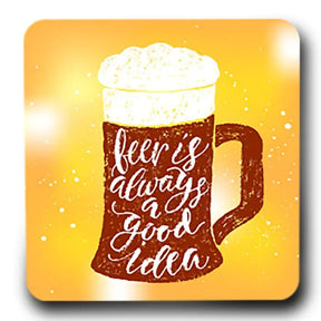 Beer Is Always A Good Idea Fridge  Magnet