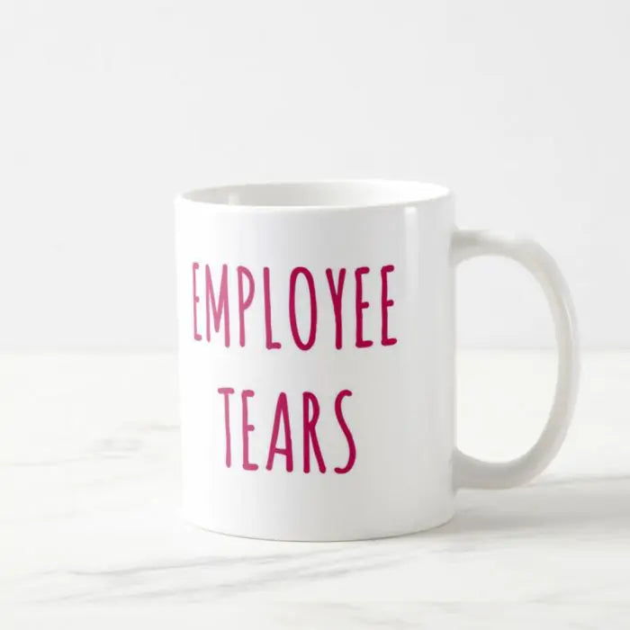 Employee Tears Coffee Mug