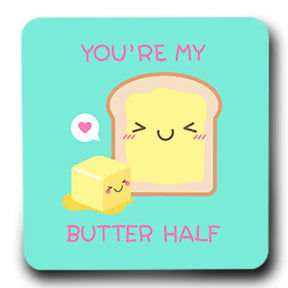 You Are My Butter Half Fridge  Magnet