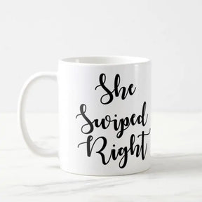 She Swiped Right Ceramic Mug