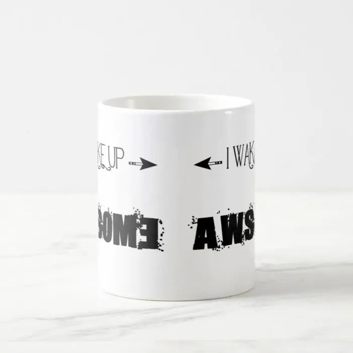 I Wake Up Awesome Ceramic Mug