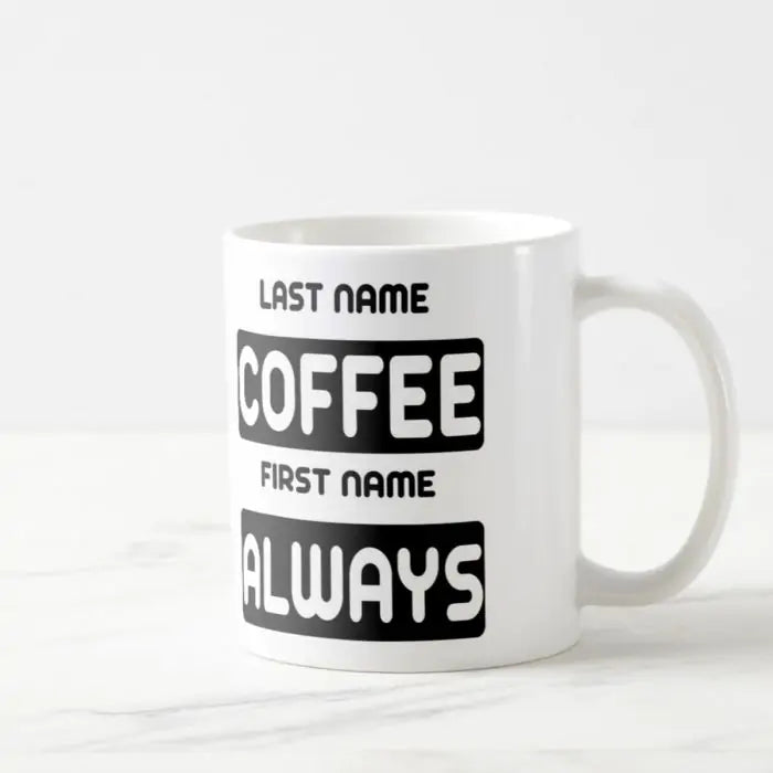 Coffee Always Ceramic Mug