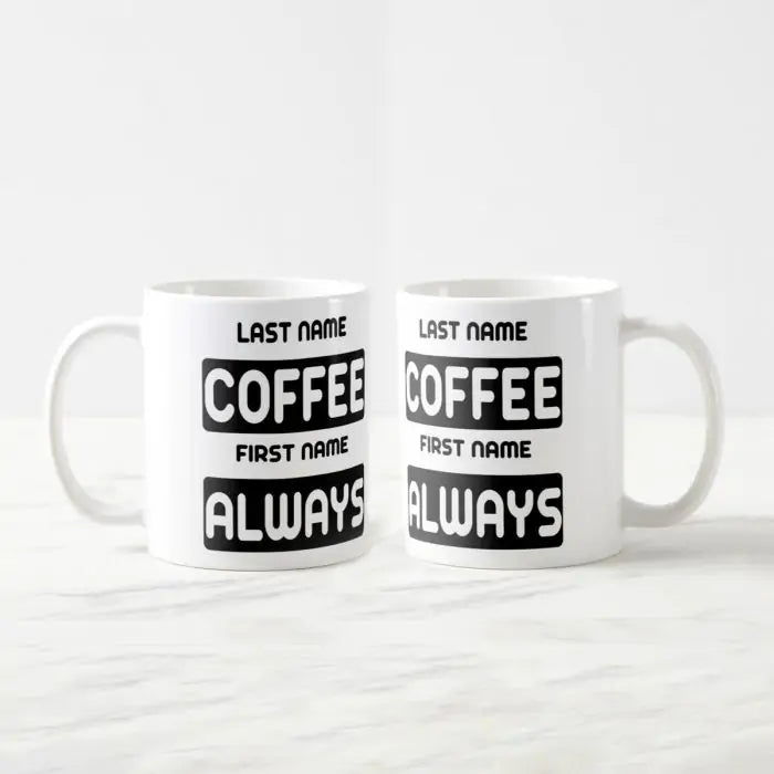 Coffee Always Ceramic Mug