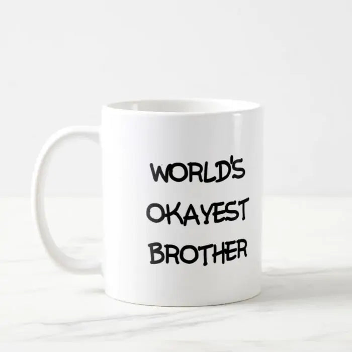 Worlds Okayest Brother Ceramic Mug