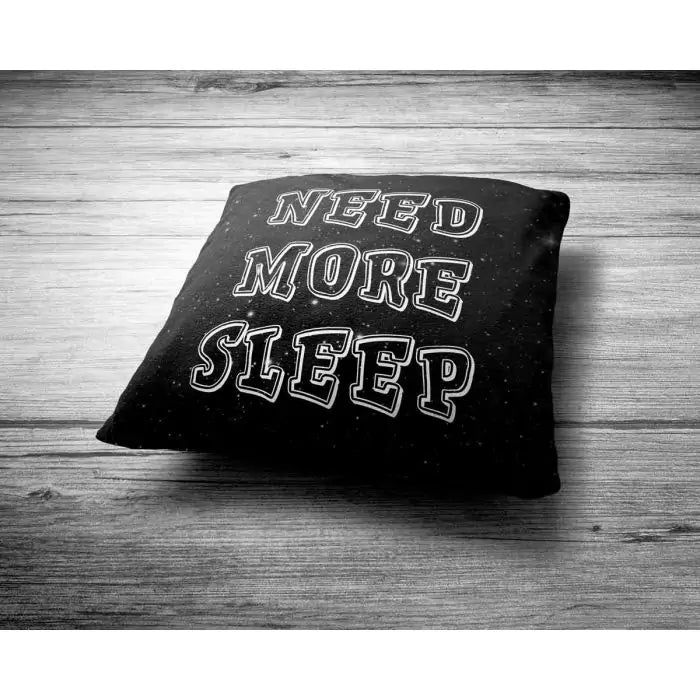 Need More Sleep Cushion
