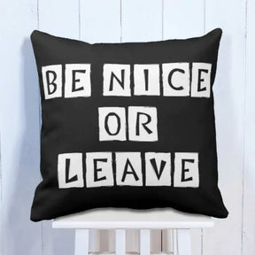 Be Nice Or Leave Cushion