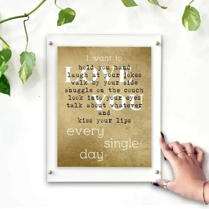I Want To Love You Every Single Day Poster Frame