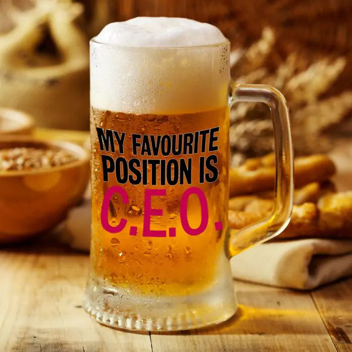 My Favourite Position Is C.E.O Beer Mug