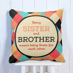Being Sister and Brother Means Cushion
