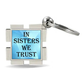 In Sisters we Trust Metal Keychain
