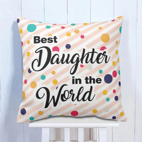 Best Daughter in the World Cushion