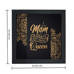 Mom is a Title above Queen Frame
