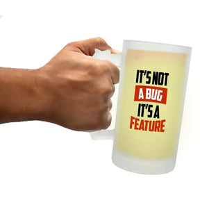 It's Not a Bug Beer Mug