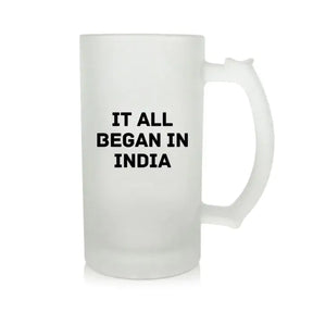 It All Began In India Beer Mug 600ml - Beer Lover Gift