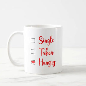 Single Taken Hungry Coffee Mug