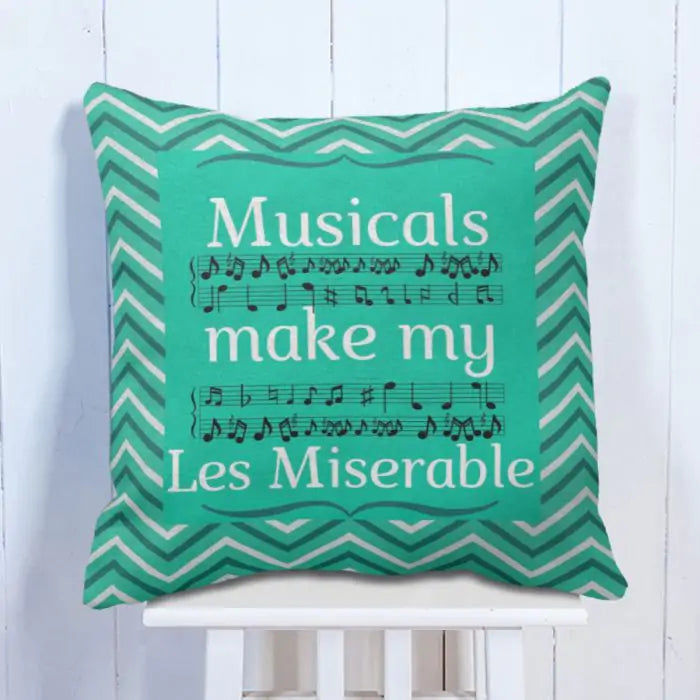 Musicals Make My Life Les Miserable Cushion
